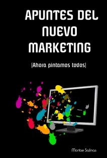 Apuntes del Nuevo Marketing (Ahora pintamos todos)