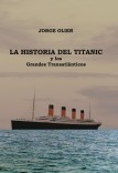 La Historia del Titanic y los Grandes Transatlánticos