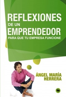 Reflexiones de un emprendedor para que tu proyecto funcione