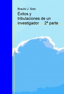 Éxitos y tribulaciones de un investigador 2ª parte