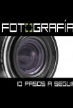 Fotografía: 10 pasos a seguir.