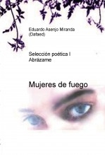 Mujeres de fuego (Selección poética I - Abrázame)