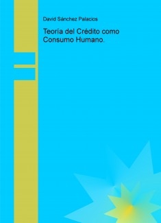 Teoría del Crédito como Consumo Humano.