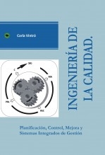 INGENIERIA DE LA CALIDAD. Planificación, Control, Mejora y Sistemas Integrados de Gestión