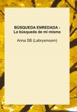 BÚSQUEDA ENREDADA - La búsqueda de mi misma