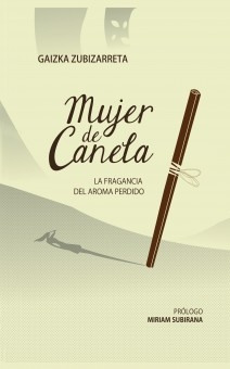 MUJER DE CANELA; LA FRAGANCIA DEL AROMA PERDIDO