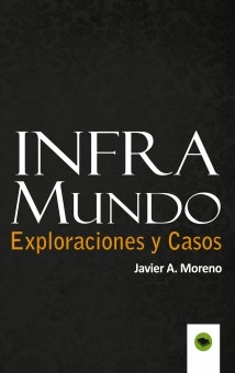 Inframundo Exploraciones y Casos