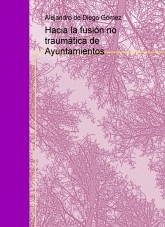 Hacia la fusión no traumática de Ayuntamientos