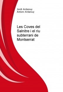 Les Coves del Salnitre i el riu subterrani de Montserrat