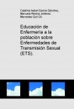 Educación de Enfermería a la población sobre Enfermedades de Transmisión Sexual (ETS).