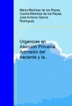 Urgencias en Atención Primaria: Admisión del paciente y la Historia Clínica