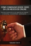 CÓMO COMENZAR DESDE CERO EN LOS NEGOCIOS ONLINE