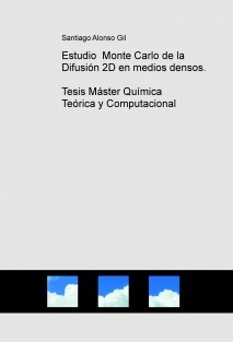 Estudio Monte Carlo de la Difusión 2D en medios densos, Tesis Máster Química Teórica y Computacional