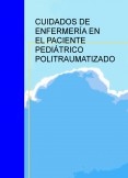 CUIDADOS DE ENFERMERÍA EN EL PACIENTE PEDIÁTRICO POLITRAUMATIZADO