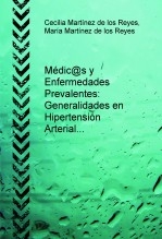 Médic@s y Enfermedades Prevalentes: Generalidades en Hipertensión Arterial