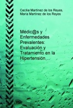 Médic@s y Enfermedades Prevalentes: Evaluación y Tratamiento en la Hipertensión.