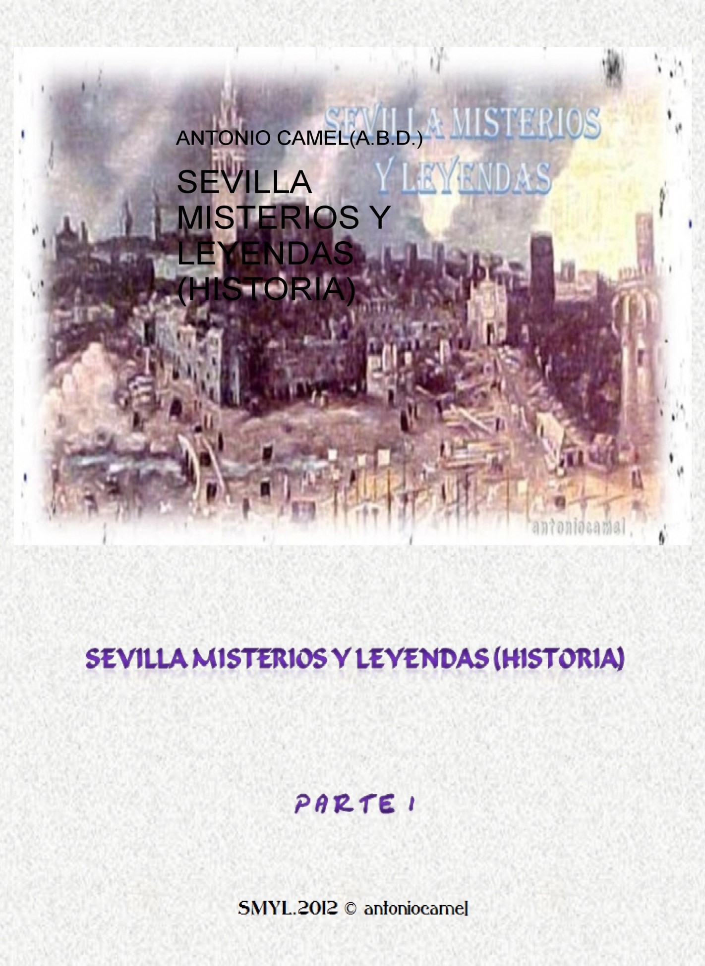 Sevilla Misterios Y Leyendas Historia Antonio Bejarano Dominguez