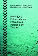 Médic@s y Enfermedades Prevalentes: Patología del Tiroides