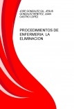 PROCEDIMIENTOS DE ENFERMERIA: LA ELIMINACION