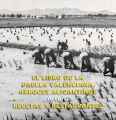 Libro El libro de la Paella Valenciana, Arroces Alicantinos, autor Arturo Gutierrez Prades