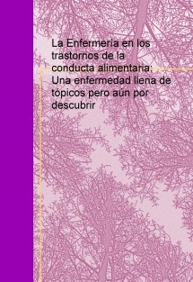 La Enfermería en los trastornos de la conducta alimentaria: Una enfermedad llena de tópicos pero aún por descubrir