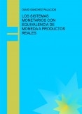 LOS SISTEMAS MONETARIOS CON EQUIVALENCIA DE MONEDA A PRODUCTOS REALES