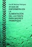 AYUDA DE ENFERMERIA EN LA ALIMENTACIÓN DEL LACTANTE PARA MADRES PRIMERIZAS