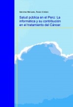 Salud pública en el Perú: La informática y su contribución en el tratamiento del Cáncer.