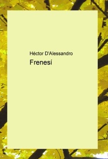 Frenesí.