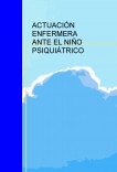 ACTUACIÓN ENFERMERA ANTE EL NIÑO PSIQUIÁTRICO