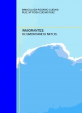 INMIGRANTES: DESMONTANDO MITOS