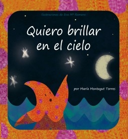 Libro Quiero brillar en el cielo, autor Maria Montagut Torres