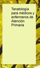 Tanatología para médicos y enfermeros de atención primaria