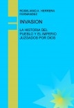 INVASION: LA HISTORIA DEL PUEBLO Y EL IMPERIO JUZGADOS POR DIOS