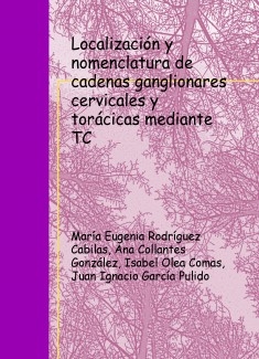 Localización y nomenclatura de cadenas ganglionares cervicales y torácicas mediante TC