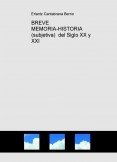 BREVE MEMORIA-HISTORIA (subjetiva)  del Siglo XX y XXI