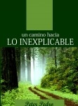 Un camino hacia Lo Inexplicable