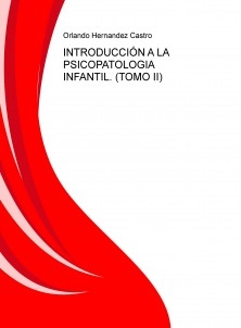 INTRODUCCIÓN A LA PSICOPATOLOGIA INFANTIL. (TOMO II)