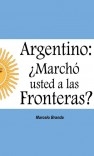 Argentino: ¿Marchó Usted a las Fronteras?