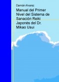 Manual del Primer Nivel del Sistema de Sanación Reiki Japonés del Dr. Mikao Usui