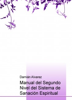 Manual del Segundo Nivel del Sistema de Sanación Espiritual