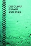 DESCUBRA ESPAÑA. ASTRIAS I