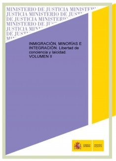 INMIGRACIÓN, MINORÍAS E INTEGRACIÓN. Libertad de conciencia y laicidad. VOLUMEN II