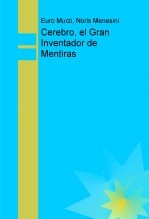 Cerebro, el Gran Inventador de Mentiras