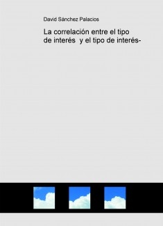 La correlación entre el tipo de interés y el tipo de interés-