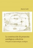 La construcción de los proyectos axiológicos colectivos. Principios de epistemología Axiológica