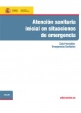 Atención sanitaria inicial en situaciones de emergencia. Ciclo formativo: Emergencias Sanitarias