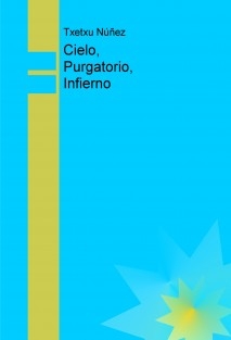 Cielo, Purgatorio, Infierno