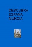 DESCUBRA ESPAÑA  MURCIA
