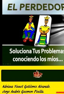 EL PERDEDOR, SOLUCIONA TUS PROBLEMAS CONOCIENDO LOS MÍOS.